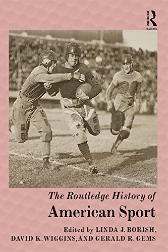 The Routledge History of American Sport (Routledge Histories)      1st Edition, Kindle Edition