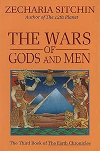 The Wars of Gods and Men (Book III) (Earth Chronicles 3)