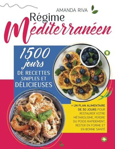 RÉGIME MÉDITERRANÉEN: 1500 Jours de Recettes Simples et...