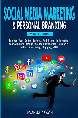 Social Media Marketing & Personal Branding: Explode Your Online Business
