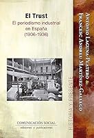 El Trust: El periodismo industrial en España (1906-1936) 841760040X Book Cover