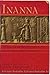 Inanna, queen of heaven and earth: Her stories and hymns from Sumer
