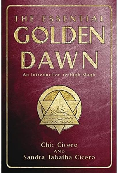 The Essential Golden Dawn: An Introduction to High Magic