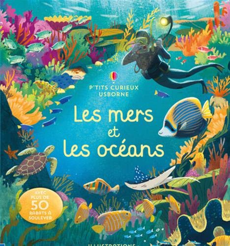 Les mers et les océans: Avec plus de 50 rabats à soulever