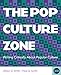 The Pop Culture Zone: Writing Critically about Popular Culture (with 2016 MLA Update Card)