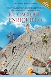 Vida y muerte del primer libertador del continente americano el Cacique Enrriquillo (Spanish Edition)