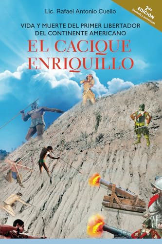 Vida y muerte del primer libertador del continente americano el Cacique Enrriquillo (Spanish Edition)