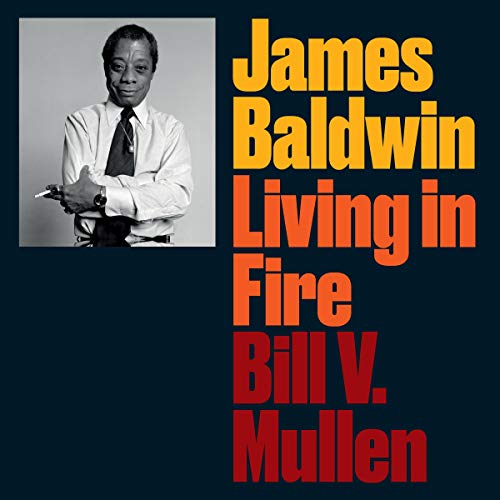 James Baldwin: Living in Fire by Bill V. Mullen episode artwork