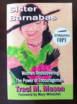 Sister Barnabas: Women Discovering the Power of Encouragement