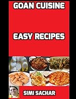 Goan Cuisine: Easy Recipes 1520343310 Book Cover