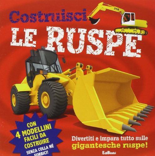 Costruisci le ruspe. Ediz. illustrata Costruisci le ruspe. Ediz. illustrata
