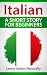 Italian A Short Story For Beginners: Learn Italian Naturally
