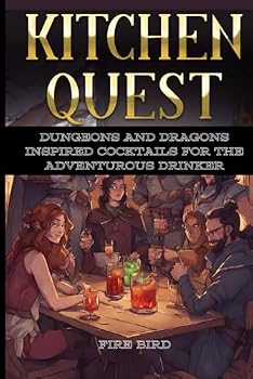 Paperback Kitchen Quest: Dungeons and Dragons Inspired Cocktails for the Adventurous Drinker Book