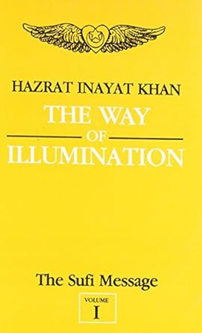 The Sufi Message: The Way of Illumination Volume 1