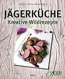 Jägerküche: Kreative Wildrezepte