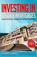 Investing In Private Mortgages: The Most Secure Way to Dramatically Increase Your Returns 1975940393 Book Cover