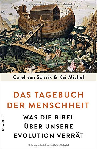 Das Tagebuch der Menschheit: Was die Bibel über unsere Evolution verrät Das Tagebuch der Menschheit: Was die Bibel über unsere Evolution verrät