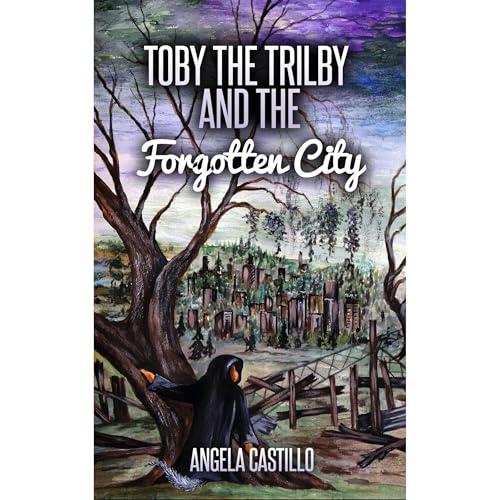 Toby the Trilby and the Forgotten City, (The Toby the Trilby Seiries Book 3) by Angela Castillo episode artwork