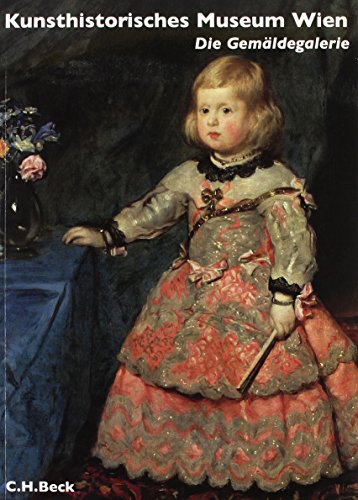 Kunsthistorisches Museum Wien Bd. 2: Die Gemäldegalerie Kunsthistorisches Museum Wien Bd. 2: Die Gemäldegalerie