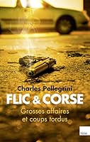 Flic Et Corse - Grandes Affaires Et Coups Tordus 2810006520 Book Cover
