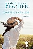 marie louise fischer die ehe der senta r  Irrwege der Liebe