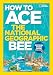 How to Ace the National Geographic Bee, Official Study Guide, Fifth Edition