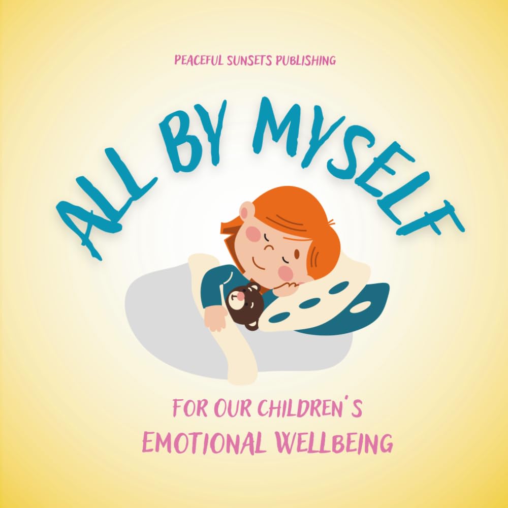 ALL BY MYSELF: Celebrating the Little Steps of Growing Up and Finding Independence — A Confidence-Building Story for Kids Ages 3–7 Suitable for Bedtime: 2 (Bedtime Stories)