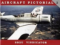 Aircraft Pictorial No. 2 - SB2U Vindicator 0982358326 Book Cover