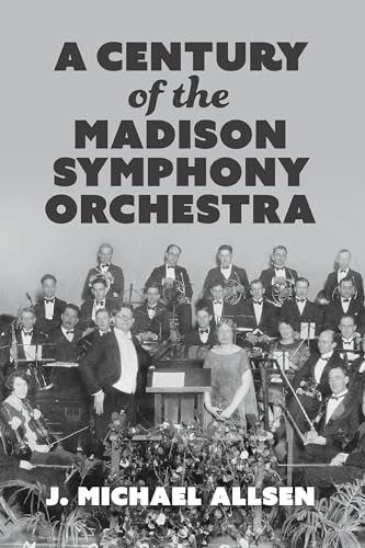 A Century of the Madison Symphony Orchestra