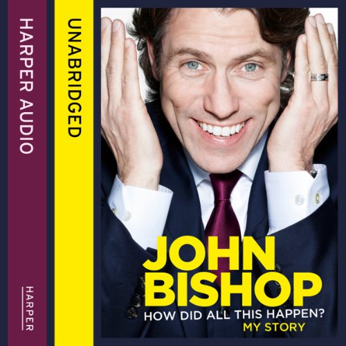 How Did All This Happen? : John Bishop episode artwork