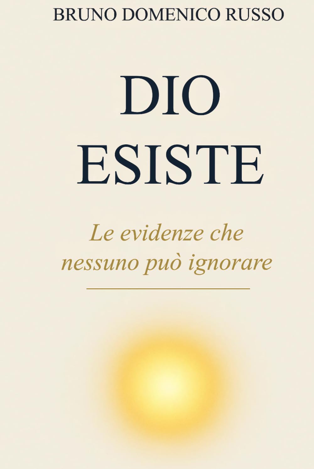 DIO ESISTE: Le evidenze che nessuno può ignorare