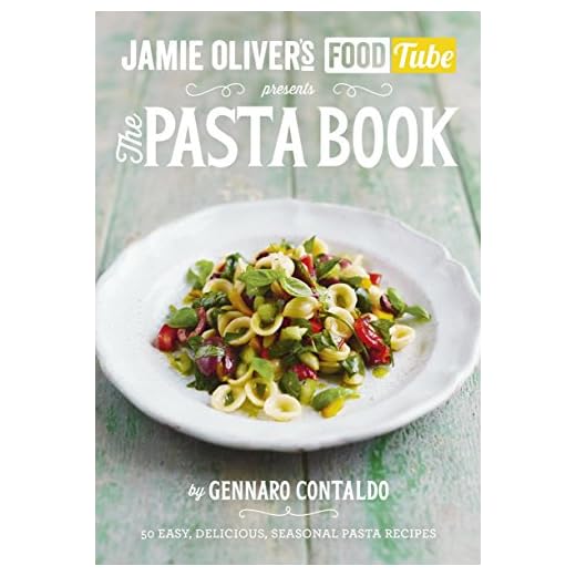 Jamie's Food Tube: The Pasta Book