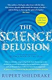 libros rupert sheldrake  The Science Delusion: Freeing the Spirit of Enquiry (NEW EDITION) (English Edition)