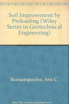 Hardcover Soil Improvement by Preloading (Wiley Series in Geotechnical Engineering) Book