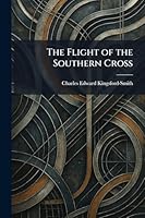 The Flight of the Southern Cross 1025658736 Book Cover