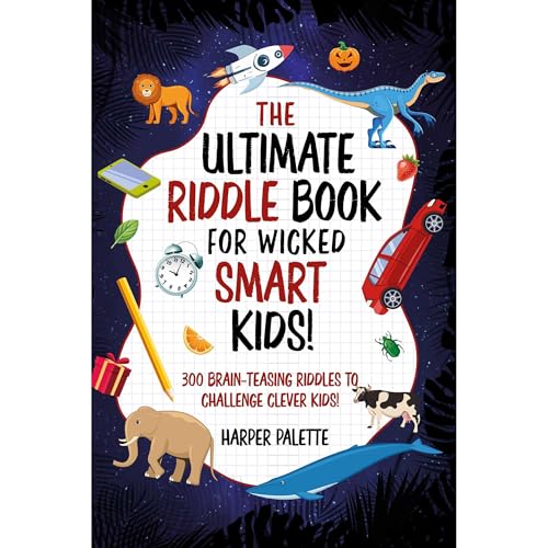 Audiobook: THE ULTIMATE RIDDLE BOOK FOR WICKED SMART KIDS! by Harper Palette episode artwork