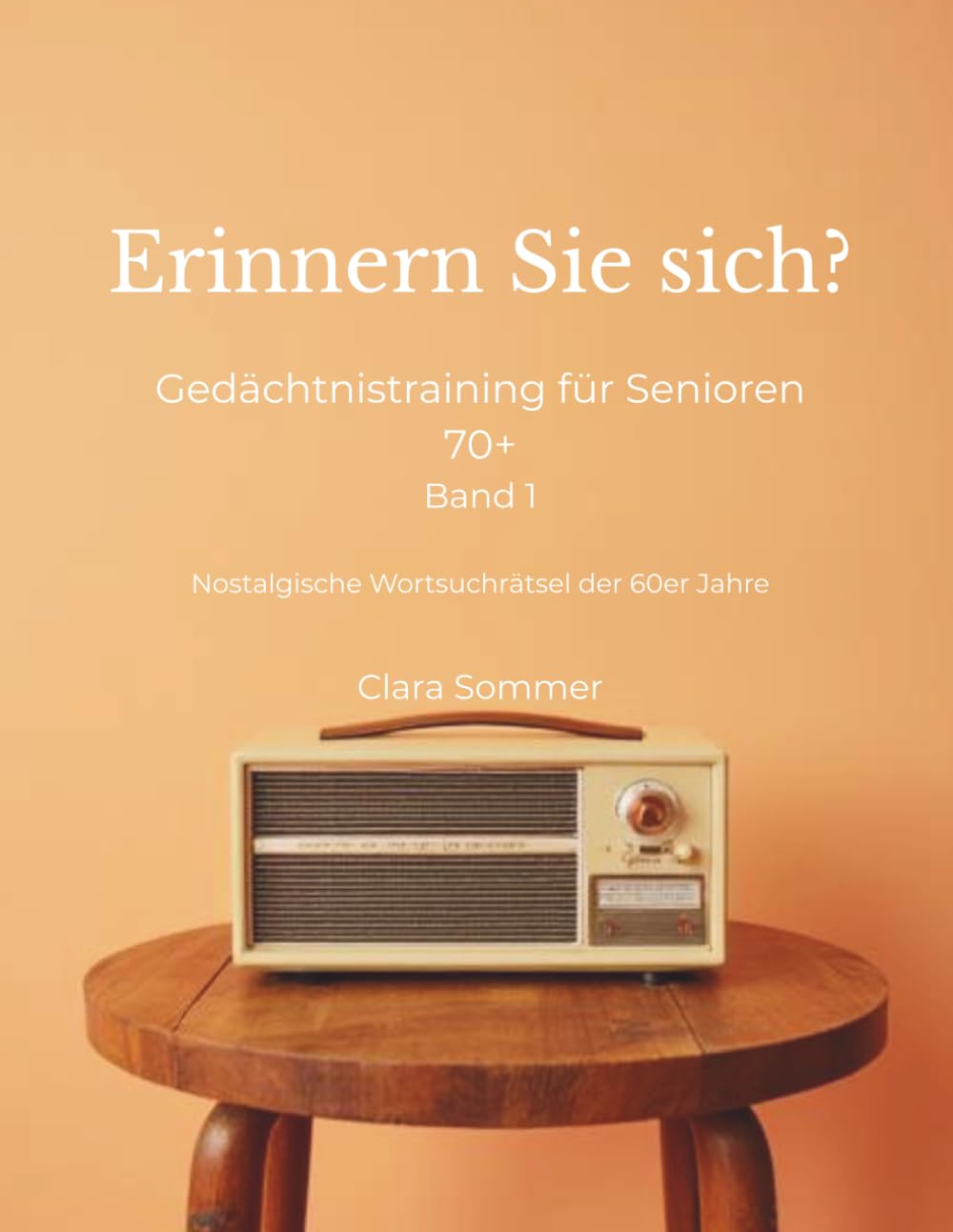 Erinnern Sie sich?: Gedächtnistraining für Senioren 70+ – Band 1