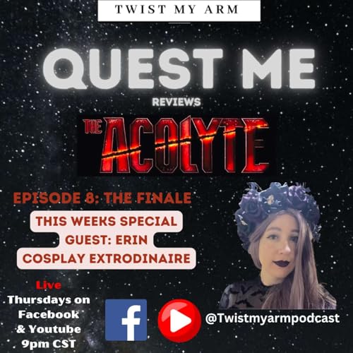 TMA- Quest Me: The Finale feat. Erin Card, Cosplay Extrodinaire (The Acolyte Ep. 8)
