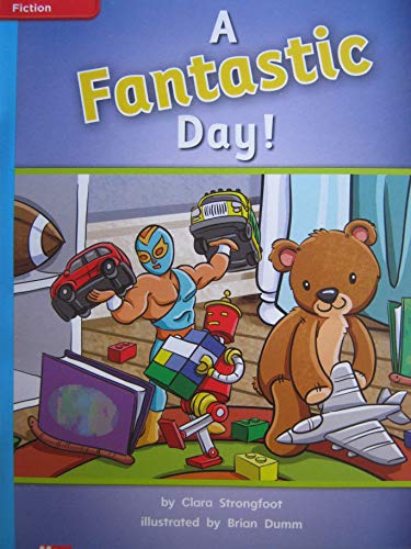 Reading Wonders Leveled Reader A Fantastic Day!: On-Level Unit 6 Week 5 Grade 2 (ELEMENTARY CORE READING)