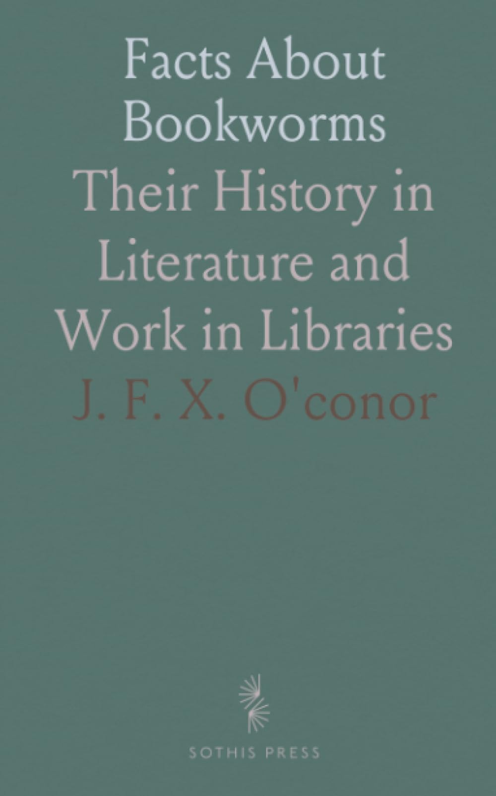 Facts About Bookworms: Their History in Literature and Work in Libraries