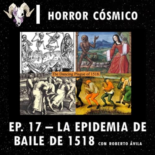 Ep. 17 - La Epidemia de Baile de 1518