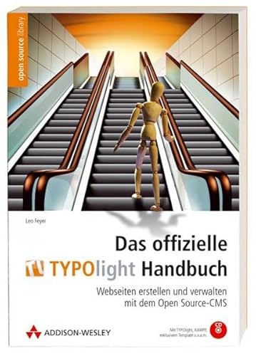 Das offizielle TYPOlight Handbuch - Webseiten erstellen und verwalten mit dem Open Source CMS. Mit TYPOlight auf CD.: Webseiten erstellen und verwalten mit dem Open Source-CMS (Open Source Library)