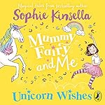 Cover of Mummy Fairy and Me: Unicorn Wishes
