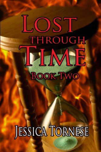 book cover for Lost Through Time YA time travel novel by Jessica Tornese depicting an hourglass with fire burning all around it
