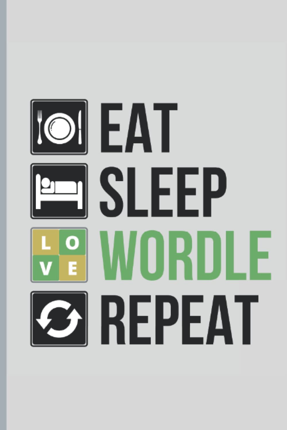 eat sleep wordle repeat funny wordle quote