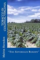 Tobacco in Colonial Virginia: "The Sovereign Remedy" 1535334673 Book Cover