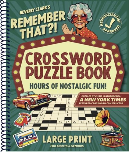 Remember That?! Crossword Puzzle Book For Adults & Seniors: Keep Your Mind Tack-Sharp and Relive Nostalgic Memories from the 1950s-1990s (Gifts for Women & Men)