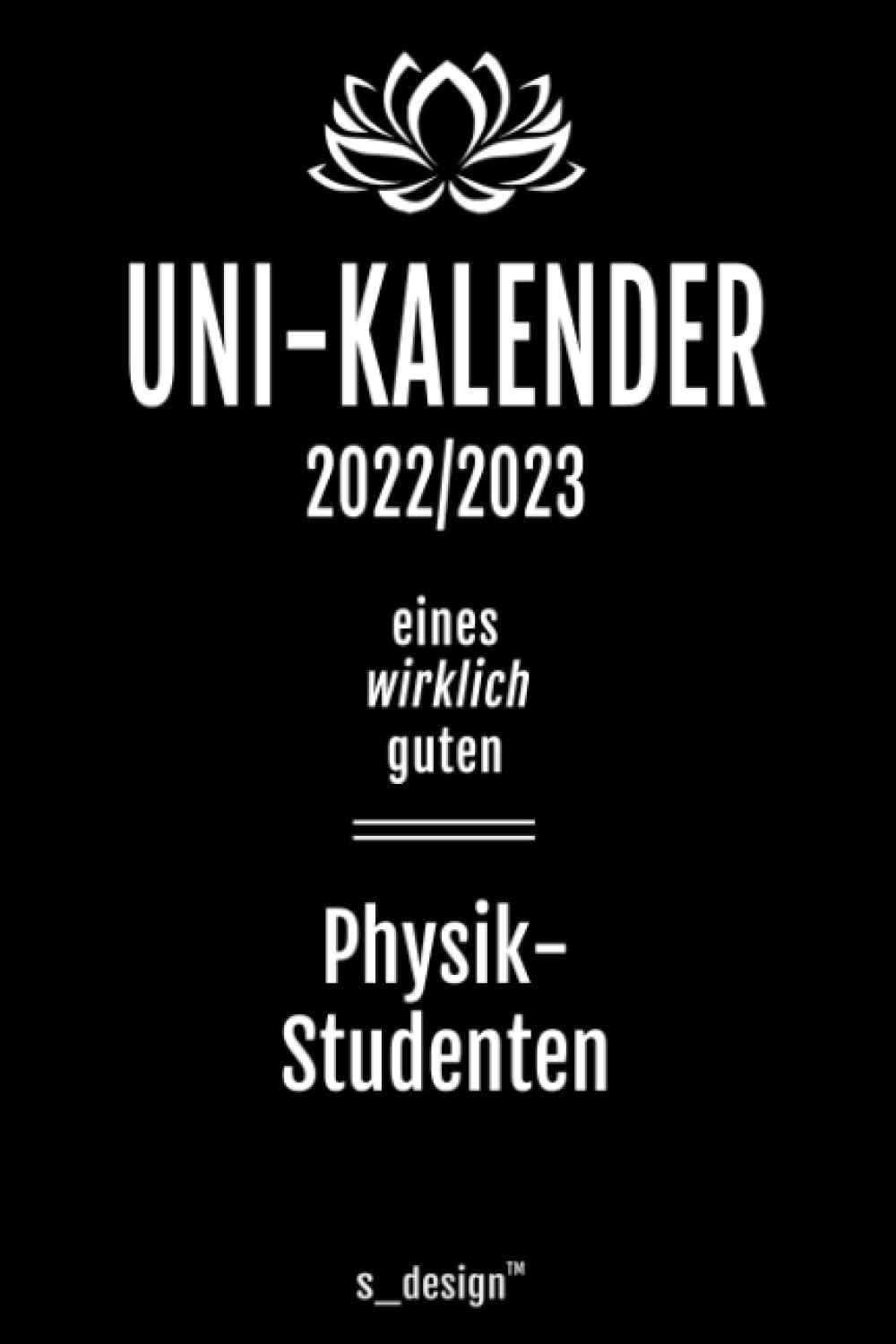 Studienplaner / Studienkalender / Uni-Kalender 2022 / 2023 für Physik-Studenten (ab Sommersemester 2022): Semester-Planer / Studenten-Kalender von April 2022 bis April 2023