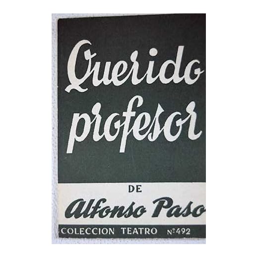 Querido profesor. Obra en dos actos. [Tapa blanda] by PASO, Alfonso.-