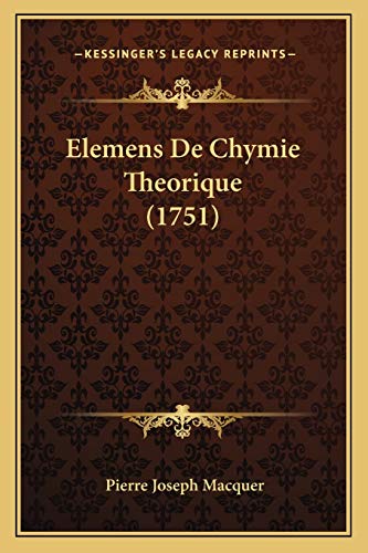 Elemens De Chymie Theorique (1751) (French Edition)